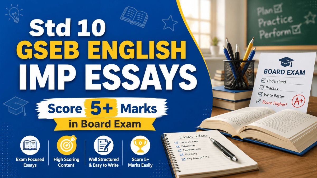 Std 10 GSEB English IMP Essays: Score 5+ Marks in Board Exam
